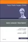 Skin Cancer Surgery, An Issue of Facial Plastic Surgery Clinics of North America cover