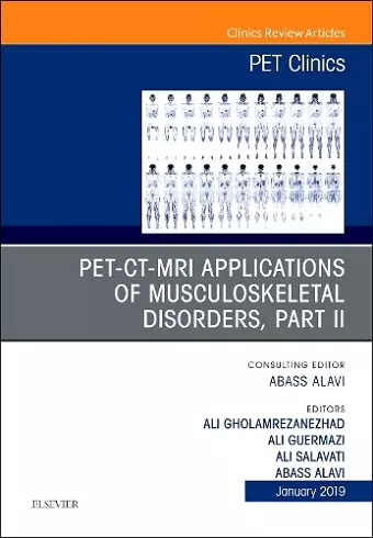 PET-CT-MRI Applications in Musculoskeletal Disorders, Part II, An Issue of PET Clinics cover