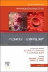 Pediatric Hematology , An Issue of Hematology/Oncology Clinics of North America cover