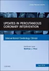 Updates in Percutaneous Coronary Intervention, An Issue of Interventional Cardiology Clinics cover