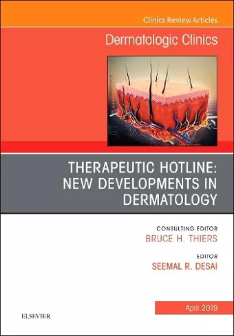 Therapeutic Hotline: New Developments in Dermatology, An Issue of Dermatologic Clinics cover