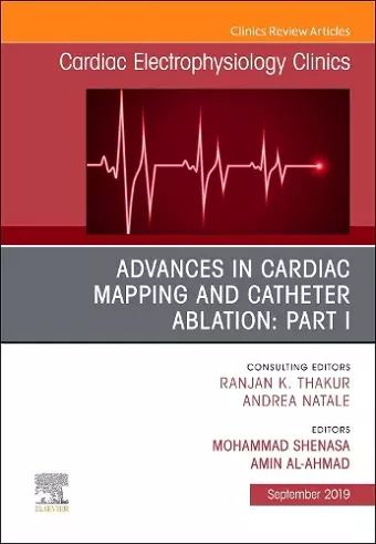 Advances in Cardiac Mapping and Catheter Ablation: Part I, An Issue of Cardiac Electrophysiology Clinics cover