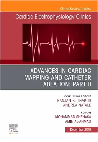 Advances in Cardiac Mapping and Catheter Ablation: Part II, An Issue of Cardiac Electrophysiology Clinics cover