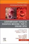 Contemporary Topics in Radiation Medicine, Pt II: Disease Sites , An Issue of Hematology/Oncology Clinics of North America cover