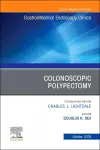 Colonoscopic Polypectomy, An Issue of Gastrointestinal Endoscopy Clinics cover