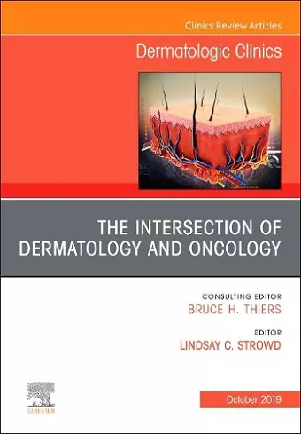 The Intersection of Dermatology and Oncology, An Issue of Dermatologic Clinics cover