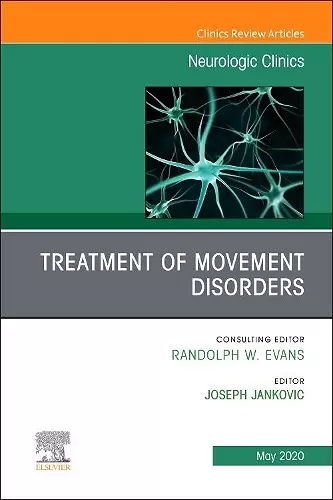 Treatment of Movement Disorders, An Issue of Neurologic Clinics cover