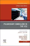 Pulmonary Embolism in the ICU , An Issue of Critical Care Clinics cover