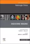 Endocrine Imaging , An Issue of Radiologic Clinics of North America cover