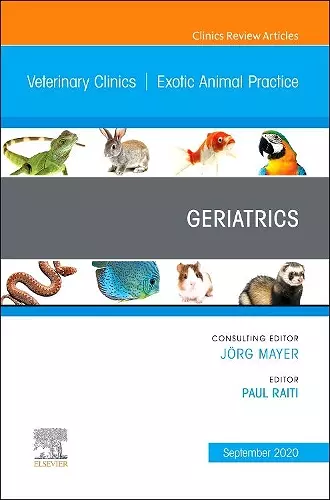 Geriatrics, An Issue of Veterinary Clinics of North America: Exotic Animal Practice cover