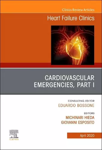 Cardiovascular Emergencies, Part I, An Issue of Heart Failure Clinics cover