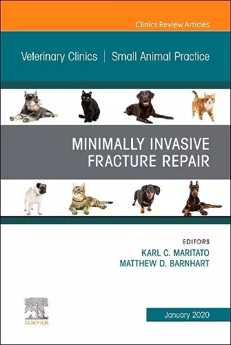 Minimally Invasive Fracture Repair, An Issue of Veterinary Clinics of North America: Small Animal Practice cover