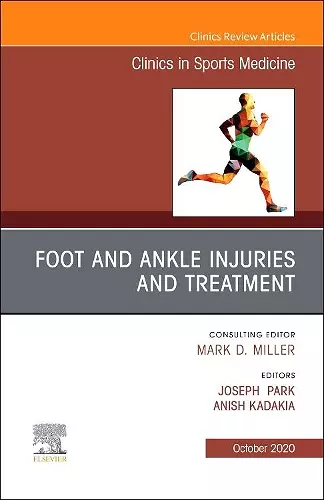 Foot and Ankle Injuries and Treatment, An Issue of Clinics in Sports Medicine cover