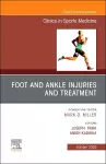 Foot and Ankle Injuries and Treatment, An Issue of Clinics in Sports Medicine cover