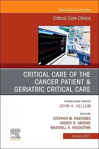 Critical Care of the Cancer Patient, An Issue of Critical Care Clinics cover
