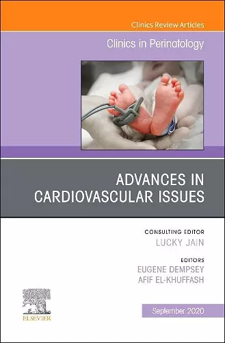Advances in Cardiovascular Issues, An Issue of Clinics in Perinatology cover