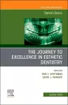 The Journey To Excellence in Esthetic Dentistry, An Issue of Dental Clinics of North America cover