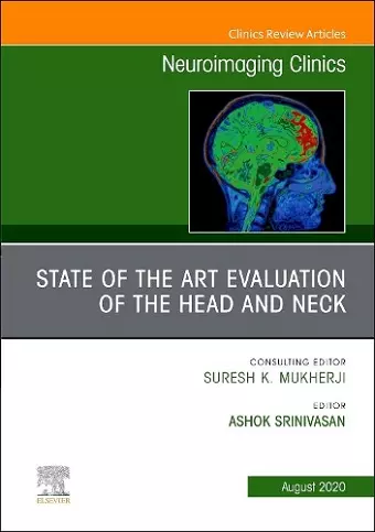 State of the Art Evaluation of the Head and Neck, An Issue of Neuroimaging Clinics of North America cover