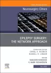 Epilepsy Surgery: The Network Approach, An Issue of Neurosurgery Clinics of North America cover
