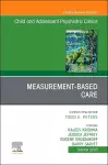 Measurement-Based Care, An Issue of ChildAnd Adolescent Psychiatric Clinics of North America cover