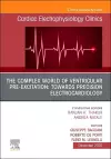 The Complex World of Ventricular Pre-Excitation: towards Precision Electrocardiology, An Issue of Cardiac Electrophysiology Clinics cover