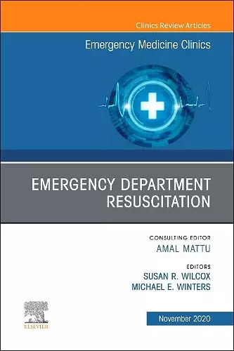 Emergency Department Resuscitation, An Issue of Emergency Medicine Clinics of North America cover