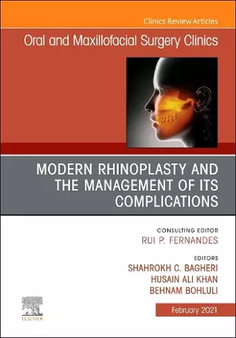 Modern Rhinoplasty and the Management of its Complications, An Issue of Oral and Maxillofacial Surgery Clinics of North America cover