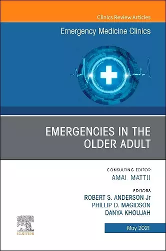 Emergencies in the Older Adult, An Issue of Emergency Medicine Clinics of North America cover