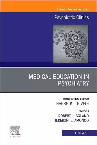 Medical Education in Psychiatry, An Issue of Psychiatric Clinics of North America cover