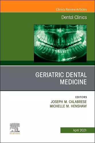 Geriatric Dental Medicine, An Issue of Dental Clinics of North America cover