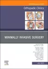 Minimally Invasive Surgery , An Issue of Orthopedic Clinics cover