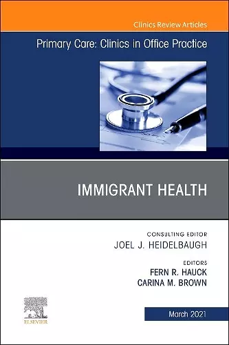 Immigrant Health, An Issue of Primary Care: Clinics in Office Practice cover