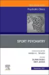 Sport Psychiatry: Maximizing Performance, An Issue of Psychiatric Clinics of North America cover