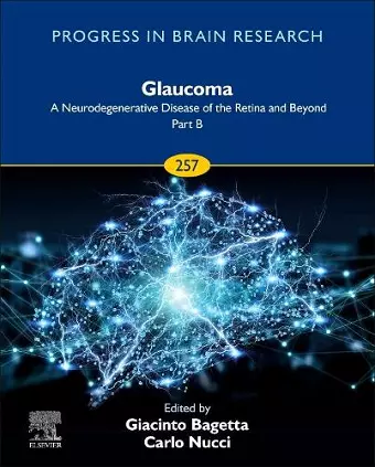 Glaucoma: A Neurodegenerative Disease of the Retina and Beyond Part B cover