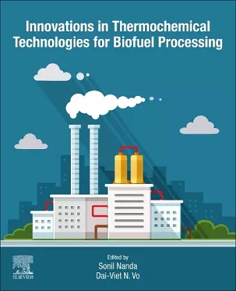 Innovations in Thermochemical Technologies for Biofuel Processing cover