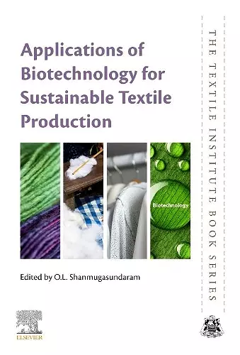 Applications of Biotechnology for Sustainable Textile Production cover