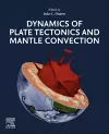 Dynamics of Plate Tectonics and Mantle Convection cover