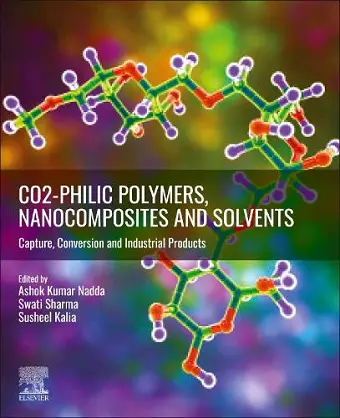 CO2-philic Polymers, Nanocomposites and Solvents cover