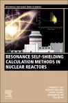 Resonance Self-Shielding Calculation Methods in Nuclear Reactors cover