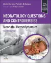 Neonatology Questions and Controversies: Neonatal Hemodynamics cover