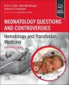 Neonatology Questions and Controversies: Hematology and Transfusion Medicine cover