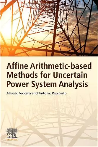 Affine Arithmetic-Based Methods for Uncertain Power System Analysis cover