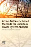 Affine Arithmetic-Based Methods for Uncertain Power System Analysis cover