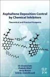 Asphaltene Deposition Control by Chemical Inhibitors cover