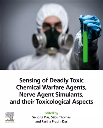 Sensing of Deadly Toxic Chemical Warfare Agents, Nerve Agent Simulants, and their Toxicological Aspects cover