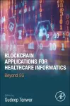 Blockchain Applications for Healthcare Informatics cover