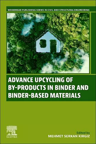 Advance Upcycling of By-products in Binder and Binder-Based Materials cover