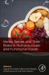 Herbs, Spices and Their Roles in Nutraceuticals and Functional Foods cover