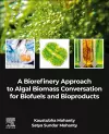 A Biorefinery Approach to Algal Biomass Conversation for Biofuels and Bioproducts cover