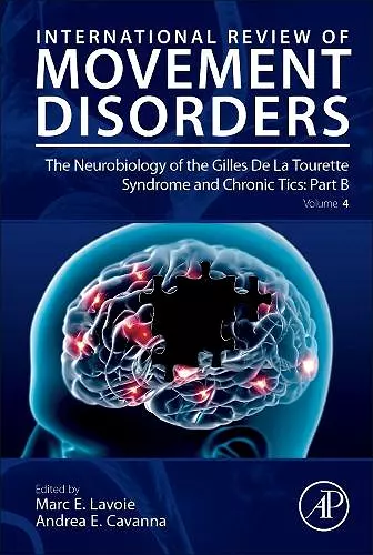 The Neurobiology of the Gilles De La Tourette Syndrome and Chronic Tics: Part B cover